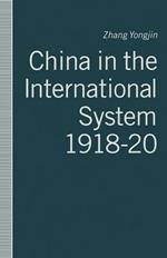 China in the International System, 1918–20: The Middle Kingdom at the Periphery
