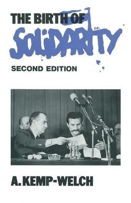 The Birth of Solidarity - A. Kemp-Welch - cover