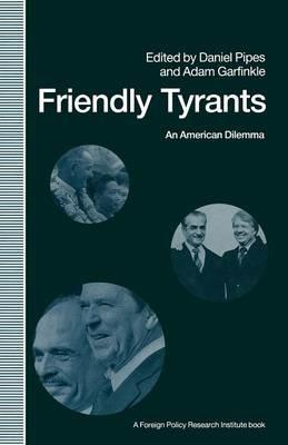 Friendly Tyrants: An American Dilemma - cover