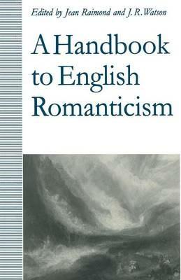 A Handbook to English Romanticism - Jean Raimond,Richard Watson - cover