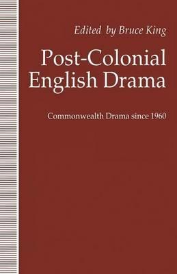 Post-Colonial English Drama: Commonwealth Drama since 1960 - cover