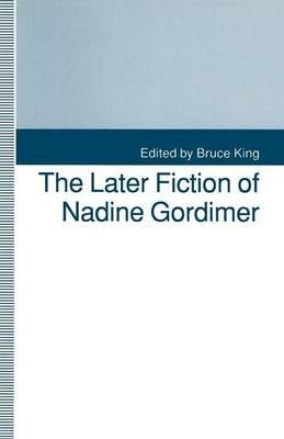 The Later Fiction of Nadine Gordimer - cover