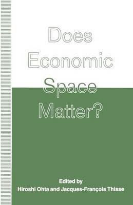 Does Economic Space Matter?: Essays in Honour of Melvin L. Greenhut - Hiroshi Ohta - cover