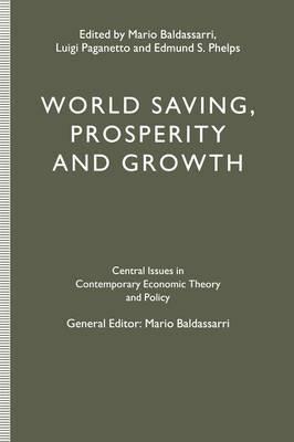 World Saving, Prosperity and Growth - Luigi Paganetto,Mario Baldassarri,Edmund S. Phelps - cover