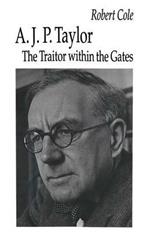 A. J. P. Taylor: The Traitor within the Gates