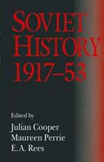 Soviet History, 1917–53: Essays in Honour of R. W. Davies