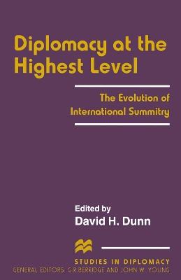 Diplomacy at the Highest Level: The Evolution of International Summitry - cover