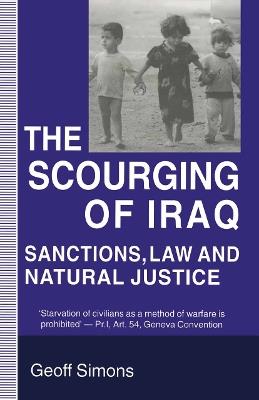 The Scourging of Iraq: Sanctions, Law and Natural Justice - Geoff Simons - cover
