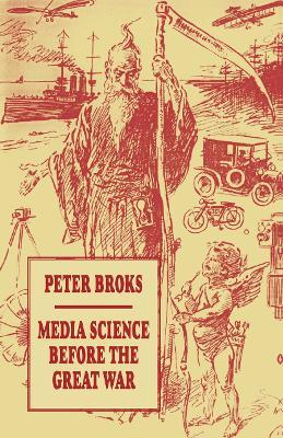 Media Science before the Great War - Peter Broks - cover