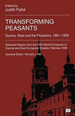 Transforming Peasants: Society, State and the Peasantry, 1861–1930 - cover
