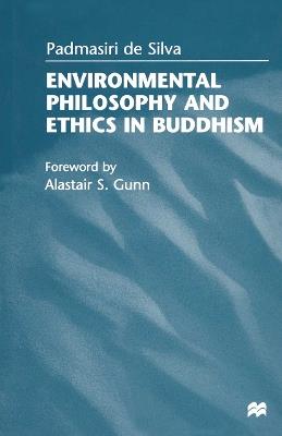 Environmental Philosophy and Ethics in Buddhism - Padmasiri De Silva - cover