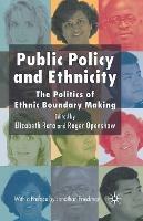 Public Policy and Ethnicity: The Politics of Ethnic Boundary Making - Roger Openshaw - cover