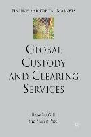 Global Custody and Clearing Services - R. McGill,N. Patel - cover