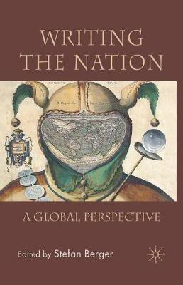 Writing the Nation: A Global Perspective - Stefan Berger - cover