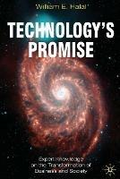 Technology's Promise: Expert Knowledge on the Transformation of Business and Society - William E. Halal - cover