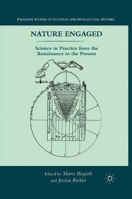 Nature Engaged: Science in Practice from the Renaissance to the Present - cover