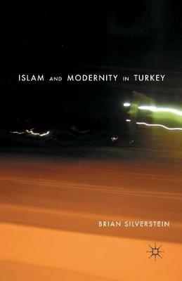 Islam and Modernity in Turkey - B. Silverstein - cover