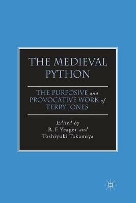 The Medieval Python: The Purposive and Provocative Work of Terry Jones - cover