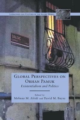 Global Perspectives on Orhan Pamuk: Existentialism and Politics - cover
