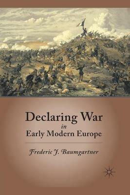 Declaring War in Early Modern Europe - F. Baumgartner - cover