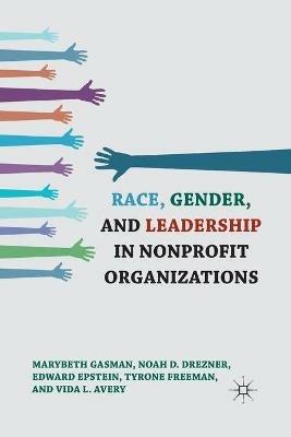 Race, Gender, and Leadership in Nonprofit Organizations - Marybeth Gasman,N. Drezner,E. Epstein - cover