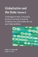 Globalization and the State: Volume II: Trade Agreements, Inequality, the Environment, Financial Globalization, International Law and Vulnerabilities - C. Peláez - cover