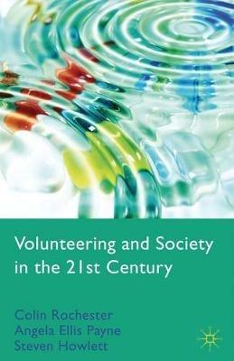 Volunteering and Society in the 21st Century - C. Rochester,A. Ellis Paine,S. Howlett - cover