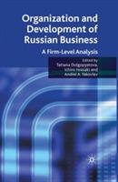 Organization and Development of Russian Business: A Firm-Level Analysis - Tatiana Dolgopyatova,Ichiro Iwasaki,Andrei A. Yakovlev - cover