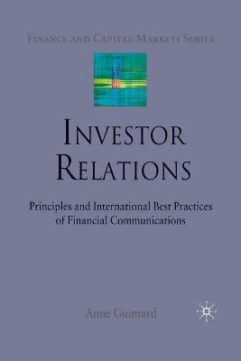 Investor Relations: Principles and International Best Practices of Financial Communications - A. Guimard - cover