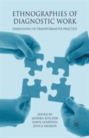 Ethnographies of Diagnostic Work: Dimensions of Transformative Practice - cover