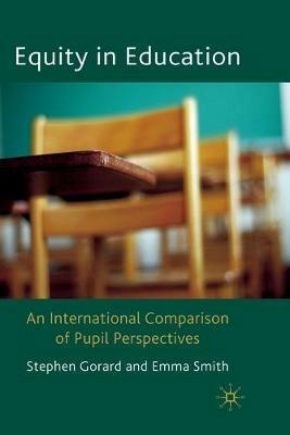 Equity in Education: An International Comparison of Pupil Perspectives - Stephen Gorard,Emma Smith - cover