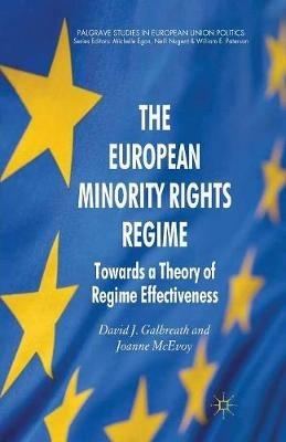The European Minority Rights Regime: Towards a Theory of Regime Effectiveness - David J. Galbreath,Joanne McEvoy - cover