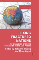 Fixing Fractured Nations: The Challenge of Ethnic Separatism in the Asia-Pacific - cover