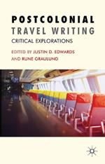 Postcolonial Travel Writing: Critical Explorations