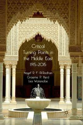 Critical Turning Points in the Middle East: 1915 - 2015 - N. Al-Rodhan,G. Herd,L. Watanabe - cover