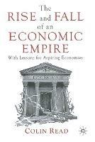 The Rise and Fall of an Economic Empire: With Lessons for Aspiring Economies