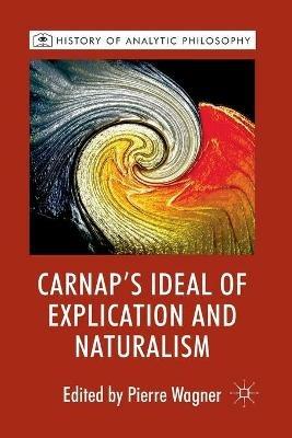 Carnap's Ideal of Explication and Naturalism - cover