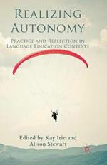 Realizing Autonomy: Practice and Reflection in Language Education Contexts