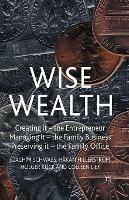 Wise Wealth: Creating It, Managing It, Preserving It - J. Schwass,H. Hillerström,H. Kück - cover
