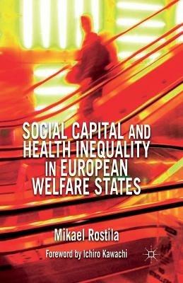 Social Capital and Health Inequality in European Welfare States - M. Rostila - cover