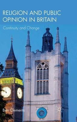 Religion and Public Opinion in Britain: Continuity and Change - B. Clements - cover