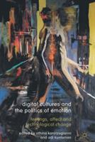 Digital Cultures and the Politics of Emotion: Feelings, Affect and Technological Change - Athina Karatzogianni,Adi Kuntsman - cover