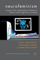 Neurofeminism: Issues at the Intersection of Feminist Theory and Cognitive Science - Robyn Bluhm,Heidi Lene Maibom,Anne Jaap Jacobson - cover