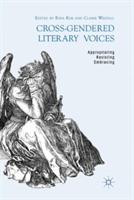 Cross-Gendered Literary Voices: Appropriating, Resisting, Embracing - cover