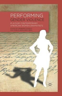 Performing Gender Violence: Plays by Contemporary American Women Dramatists - cover
