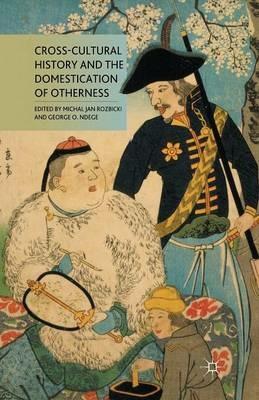 Cross-Cultural History and the Domestication of Otherness - cover