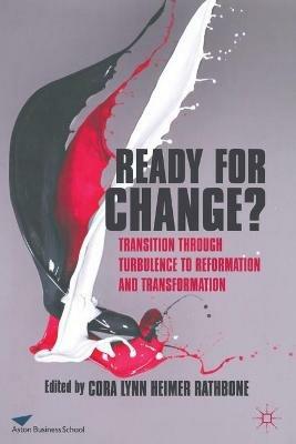 Ready For Change?: Transition Through Turbulence to Reformation and Transformation - cover