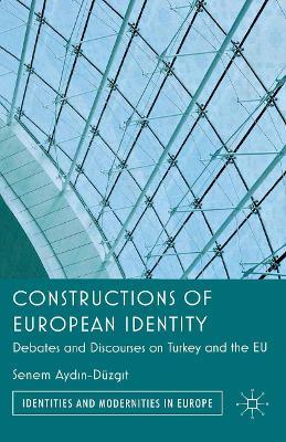 Constructions of European Identity: Debates and Discourses on Turkey and the EU - Kenneth A Loparo - cover
