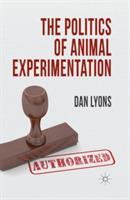 The Politics of Animal Experimentation - Dan Lyons - cover