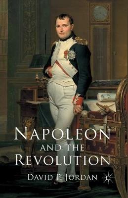 Napoleon and the Revolution - D. Jordan - cover